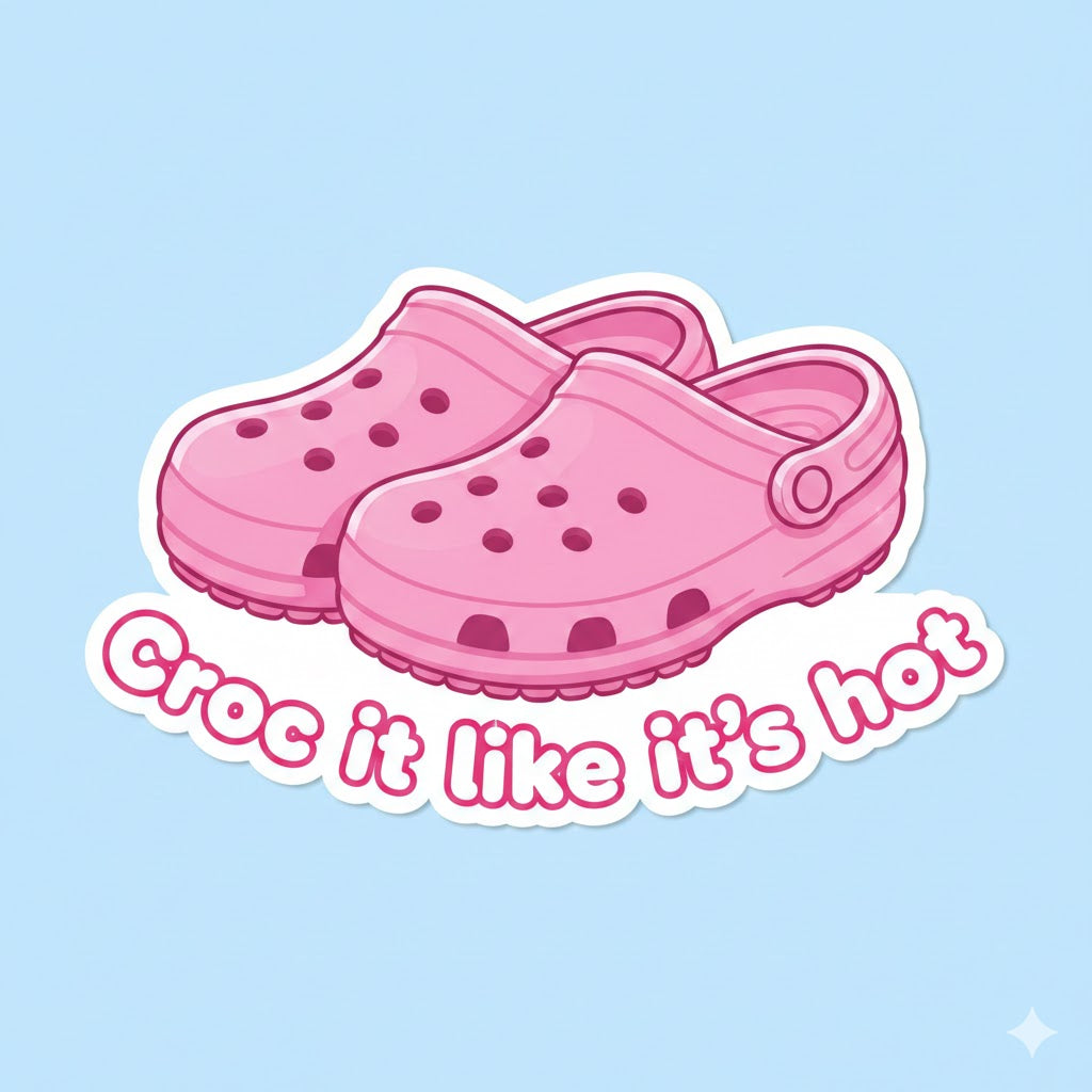 Croc It Like Its Hot Sticker