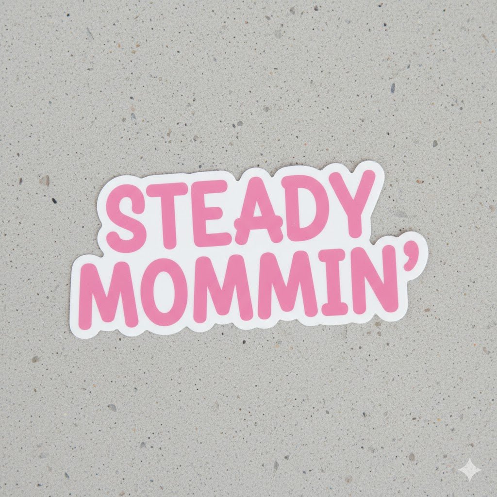 Steady Mommin' Bumper Sticker