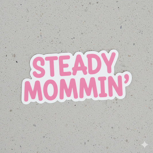 Steady Mommin' Bumper Sticker