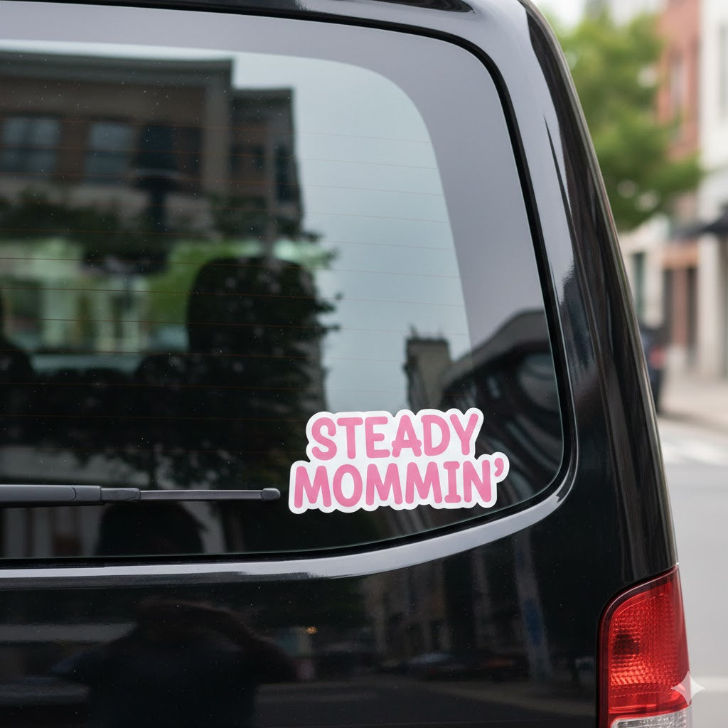 Steady Mommin' Bumper Sticker