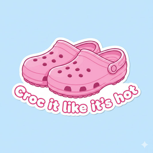 Croc It Like Its Hot Sticker
