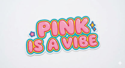 Pink is a Vibe Sticker